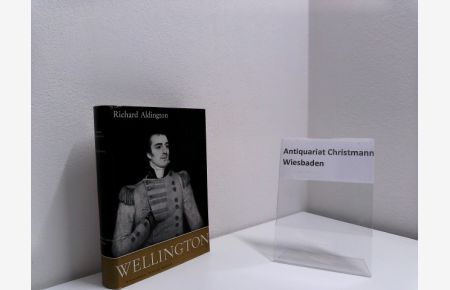 Wellington - Leben und Leistungen Arthur Wellesleys, Ersten Herzogs von Wellington.   - Richard Aldington. [Dt. Bearb. von Harry Kahn]