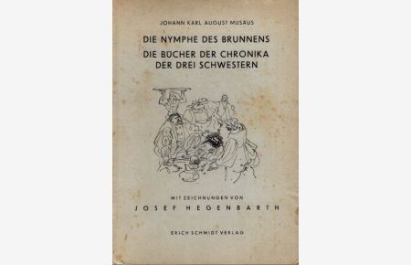 Die Nymphe des Brunnens - Die Bücher der Chronika der drei Schwestern;  - Mit Zeichnungen von Joseph Hegenbarth;