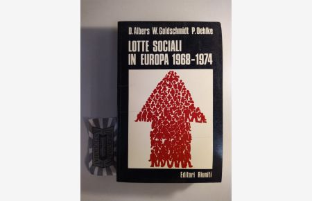 Lotte sociali in Europa 1968-1974.   - Francia - Gran Betagna - Repubblica federale tedesca. (Ventesimo secolo 55).