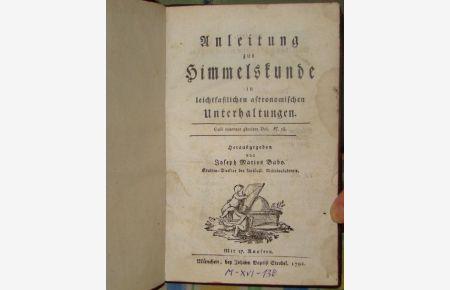 Anleitung zur Himmelskunde in leichtfaßlichen astronomischen Unterhaltungen. Mit 19 Figuren auf 16 Kupfertafeln.