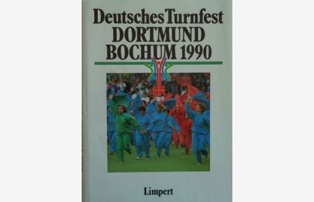 (Turnfest 1990) Deutsches Turnfest Dortmund Bochum 1990.   - Herausgegeben vom Deutschen Turner-Bund.