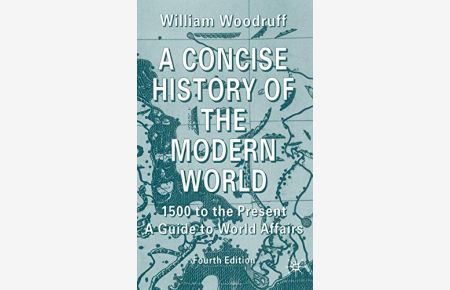 A Concise History of the Modern World: 1500 to the Present: A Guide to World Affairs
