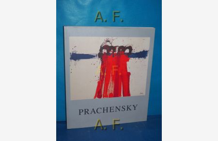 Markus Prachensky : Die Akademiejahre. Bilder 1983-2000 (29. März - 7. Mai 2000)