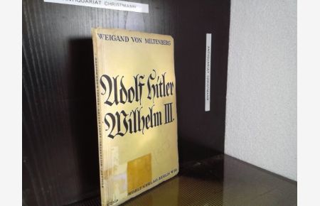 Adolf Hitler - Wilhelm III.   - Weigand von Miltenberg [d.i. Herbert Blank]