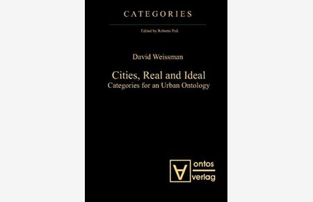 Cities, Real and Ideal: Categories for an Urban Ontology