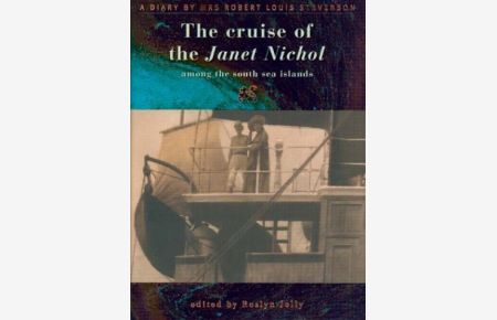 The Cruise of the Janet Nichol Among the South Sea Islands: A Diary by Mrs. Robert Louis Stevenson