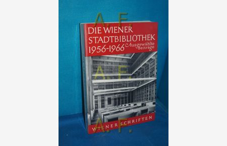 Die Wiener Stadtbibliothek 1956-1966, ausgewählte Beiträge (Wiener Schriften Heft 24)