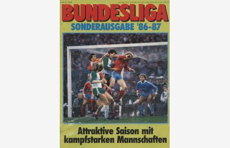 Bundesliga Sonderausgabe '86 - 87. Attraktive Saison mit kampfstarken Mannschaften