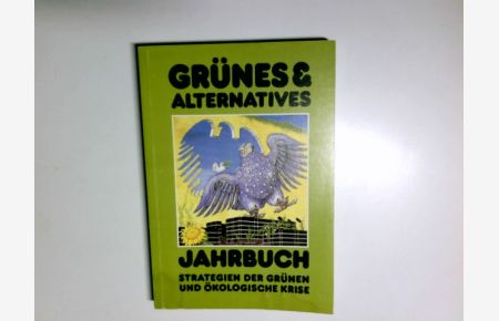 Strategien der Grünen und ökologische Krise.   - Erwin Jurtschitsch ... (Hrsg.) / VAS ; 30; Grünes & [und] alternatives Jahrbuch ; 1986/87