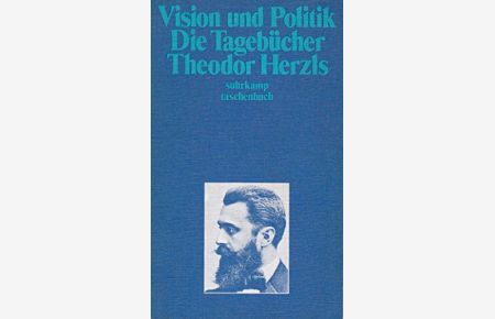 Vision und Politik. Die Tagebücher Theodor Herzls.   - Ausw. u. Nachw. von Gisela Brude-Firnau / Suhrkamp-Taschenbücher ; 374