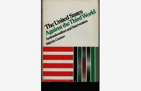 The United States against the Third World.   - Antinationalism and intervention.