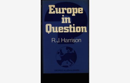 Europe in question.   - Theories of regional international integration.