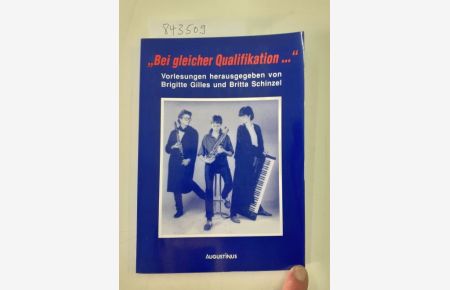 Bei gleicher Qualifikation. . .   - Ringvorlesung der Philosophischen Fakultät der RWTH Aachen im Sommersemester 1990.