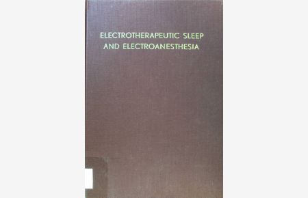Electrotherapeutic Sleep and Electroanesthesia.   - Volume 2;