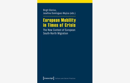 European Mobility in Times of Crisis  - The New Context of European South-North Migration