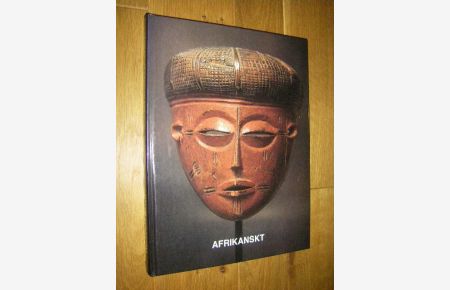 Afrikanskt. Inspirationskälla för den moderna konsten/African Art. An Source of Inspiration for Modern Art
