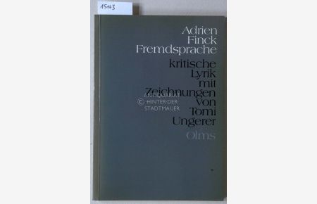 Fremdsprache. [= Auslandsdeutsche Literatur der Gegenwart, Band 21]  - Kritische Lyrik mit Zeichungen von Tomi Ungerer.