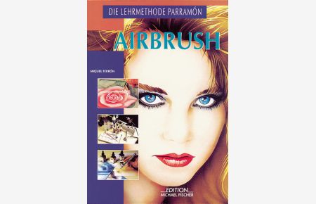 Airbrush. Die Lehrmethode Parramon