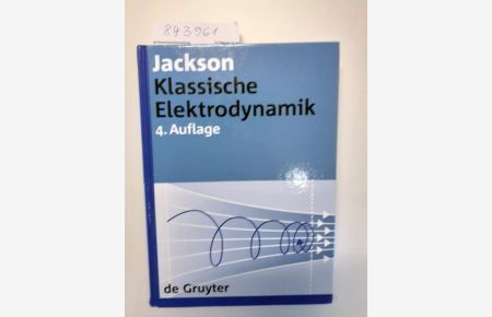 Klassische Elektrodynamik  - Dt. Übers. Kurt Müller. Bearb. Christopher Witte
