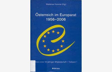 Österreich im Europarat 1956-2006 - 2 Bände komplett.   - Bilanz einer 50-jährigen Mitgliedschaft