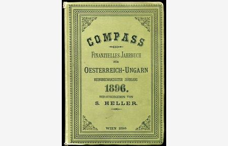 Compass Finanzielles jahrbuch für Oesterreich - Ungarn 1896.   - Börsenhandbuch Wien 29. Jahrgang 1896, 1307 Seiten, herausgegeben von S. Heller.