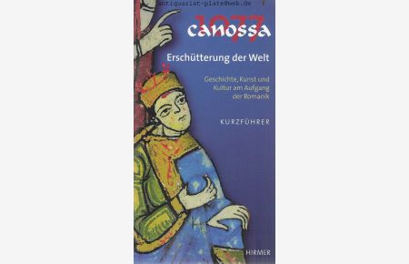 Canossa 1077. Erschütterung der Welt. Geschichte, Kunst und Kultur am Aufgang der Romanik.   - Kurzführer zur Ausstellung.