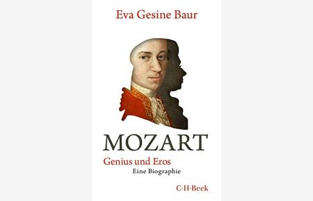 Mozart : Genius und Eros : eine Biographie.   - C.H. Beck Paperback ; 6371