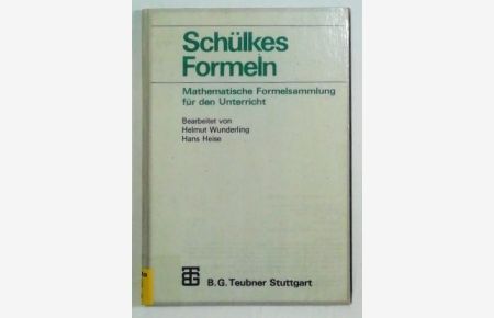 Schülkes Formeln - Mathematische Formelsammlung für den Unterricht.
