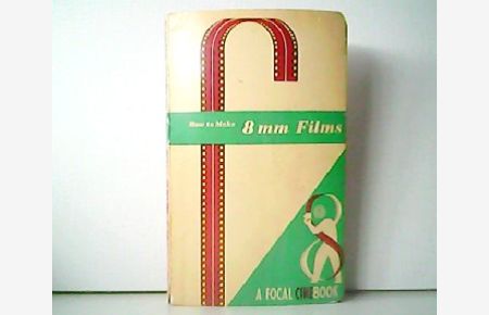 How to Make 8 mm Films as an Amateur.   - A Focal Cinebook.