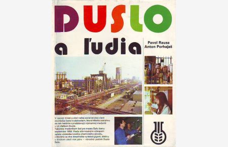 Duslo a ludia.   - (Bildband zum 20jährigem Jubiläum der Chemiefabrik). 1958 - 1978 / 20 rocné.