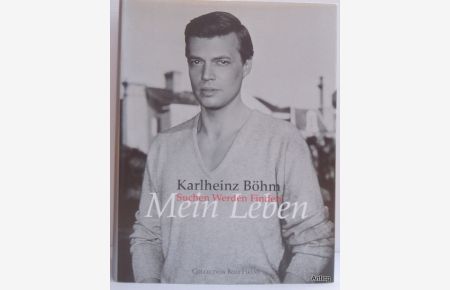 Mein Leben. Suchen Werden Finden. Die Autobiographie, aufgezeichnet von Beate Wedekind. Von Karlheinz Böhm signiert !!!