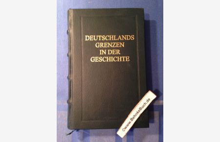Deutschlands Grenzen in der Geschichte.   - unter Mitarb. von Reimer Hansen ... Hrsg. von Alexander Demandt