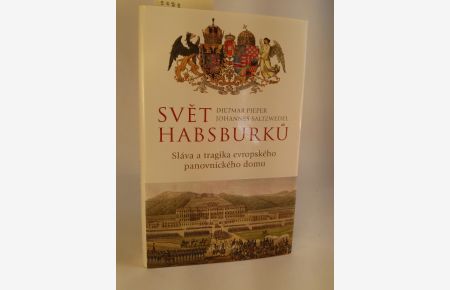 Sv?t Habsburku° [Neubuch]  - Sláva a tragika evropského panovnického domu