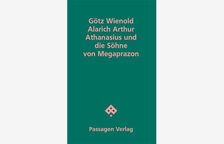 Alarich Arthur Athanasius und die Söhne von Megaprazon.   - Passagen Literatur;