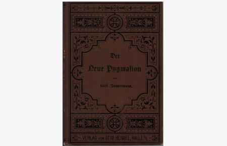 Der Neue Pygmalion. Erzählung von Karl Immermann.