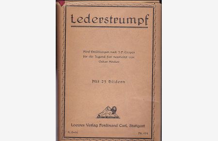 Lederstrumpf. Fünf Erzählungen nach F. J. Cooper für die Jugend frei bearbeitet.