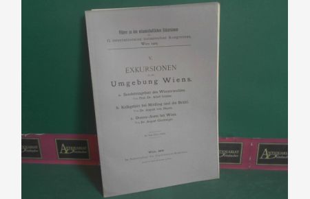 Exkursion in die Umgebung Wiens. (= Führer zu den Wissenschaftlichen Exkursionen des II. internationalen botanischen Kongresses Wien, 1905, Heft V).