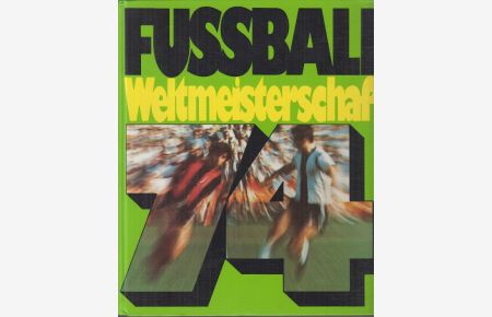 Fußballweltmeisterschaft 1974. Berlin, Dortmund, Düsseldorf, Frankfurt am Main, Gelsenkirchen, Hamburg, Hannover, München, Stuttgart.