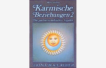 Karmische Beziehungen; Teil: 2. , Partnerschaftliche Aspekte.   - [dt. Übers. von Peter Hamann] / Urania Blaue Reihe ; 14