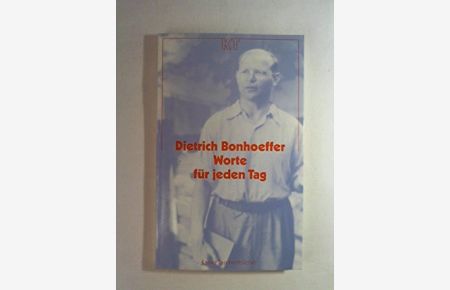 Worte für jeden Tag. - Dietrich Bonhoeffer. Hrsg. von Manfred Weber / Kaiser-Taschenbücher ; 139