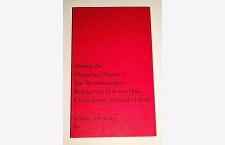Zur Wertformanalyse.   - Beitr. von Dirk von Holt [u. a.] / Aspekte der Marxschen Theorie ; 2; Edition Suhrkamp ; 633
