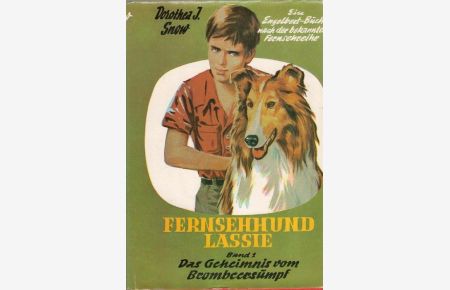 Fernsehhund Lassie von George Giersen, m it Illustrationen von Alfrad Dudda Das Geheimnis vom Brombeersumpf