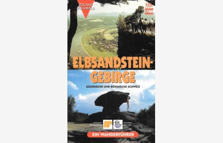 Elbsandsteingebirge Sächsische und Böhmische Schweiz Ein Wanderführer