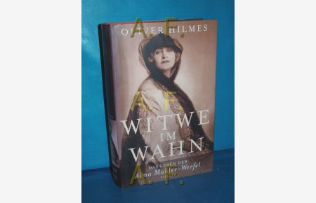 Witwe im Wahn : das Leben der Alma Mahler-Werfel