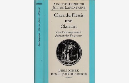 Clara du Plessis und Clairant. Eine Familiengeschichte französischer Emigrierten.   - Herausgegeben, erläutert und mit einem Nachwort von Evi Rietzschel.