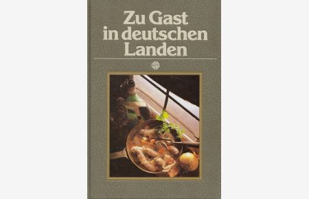 Zu Gast in deutschen Landen : Spezialitäten aus deutschen Landschaften.