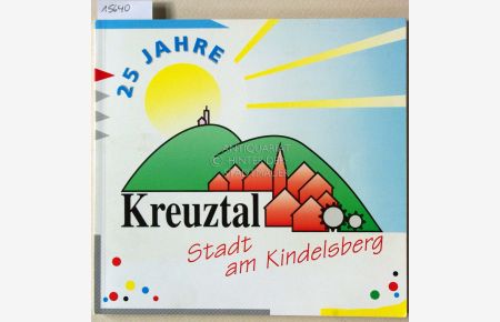 Festschrift der Stadt Kreuztal anläßlich des 25jährigen Stadtjubiläums, 1969-1994.
