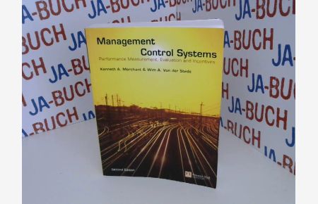 Management Control Systems: Performance Measurement, Evaluation and Incentives