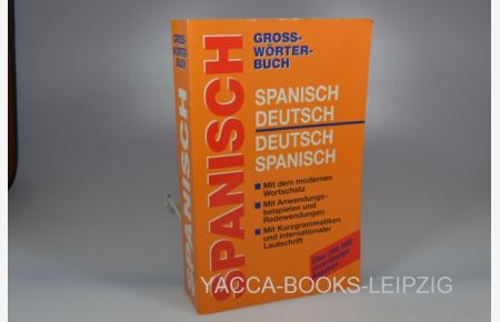 Grosswörterbuch Spanisch : Spanisch - Deutsch ; Deutsch - Spanisch ; [mit über 250000 zuverlässigen Angaben].   - mit über 250000 zuverlässigen Angaben