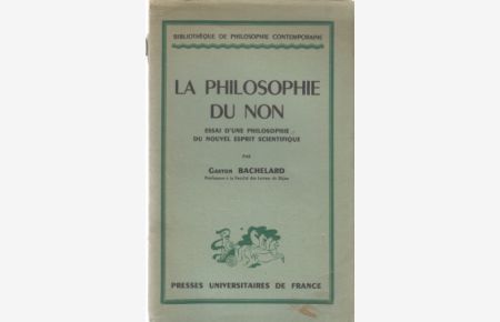 La Philosophie du Non. Essai d'une Philosophie du nouvel Esprit Scientifique.